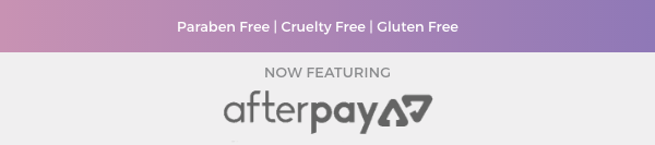 Paraben Free | Cruelty Free | Gluten Free