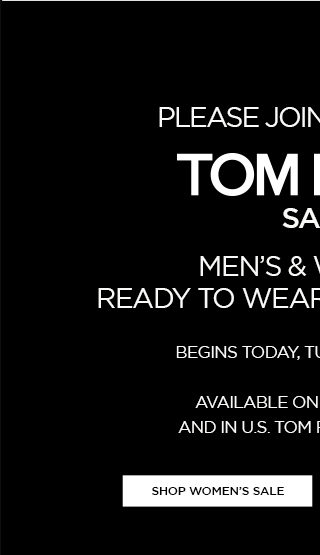 TOM FORD SALE. BEGINS TODAY, TUESDAY, MAY 26TH. SHOP WOMEN''S SALE.