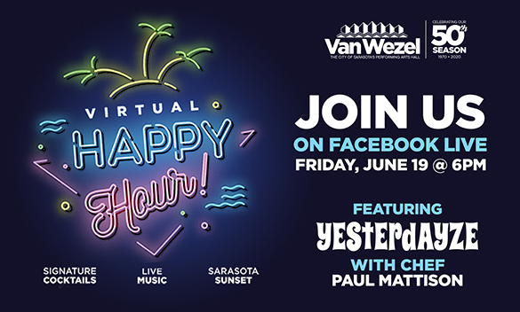 Virtual Happy Hour | Signature Cocktails, Live Music, Sarasota Sunset | Join Us on Facebook Live Friday, June 19 at 6pm | Featuring Yesterdayze and Chef Paul Mattison
