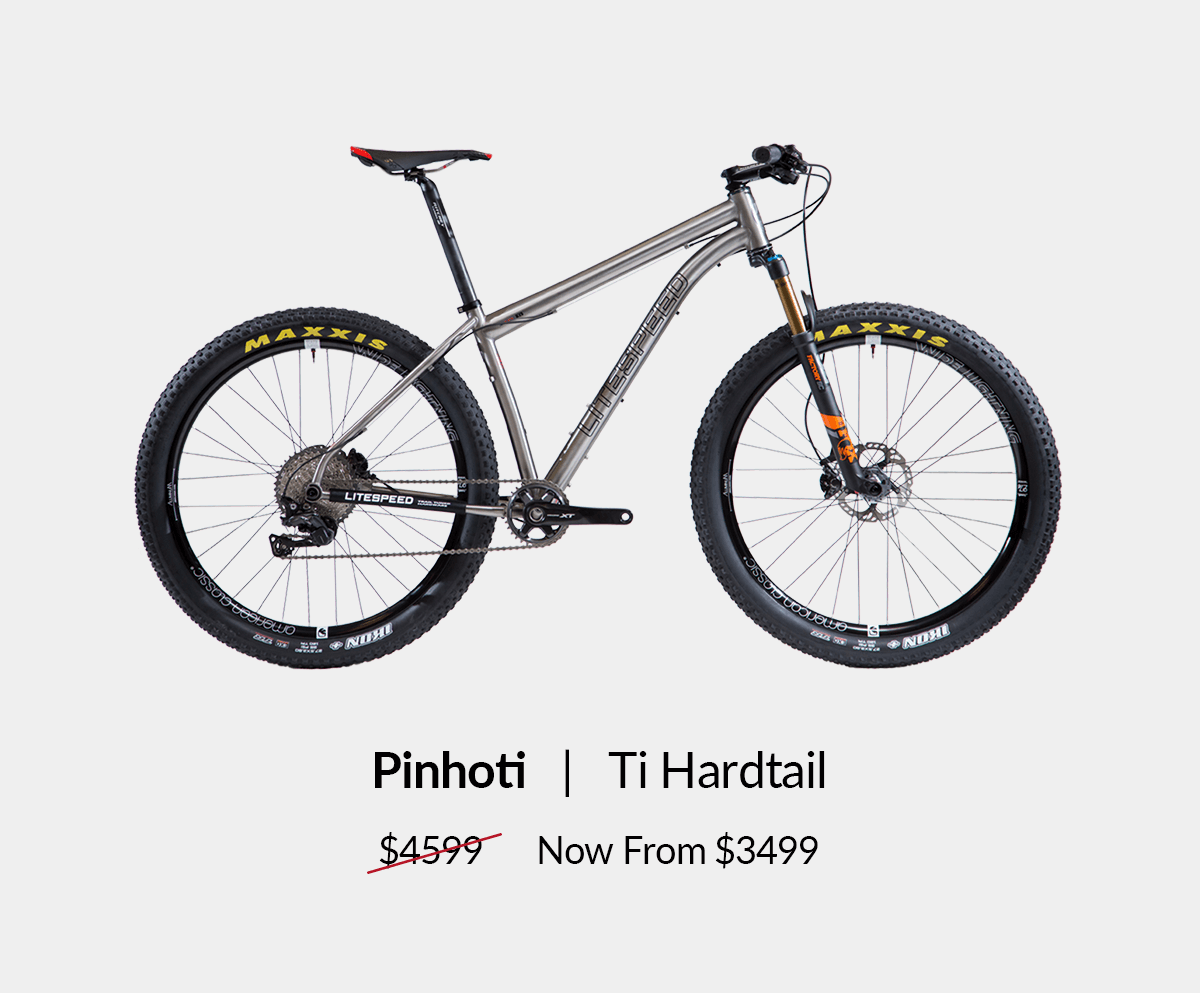 Pinhoti: Ti Hardtail from $3499. Shop now!