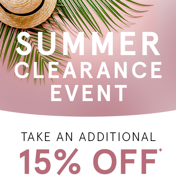 Summer Clearance Event! Take an additional 15% off with promo code.