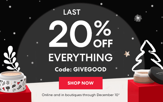 Last Day - 20% Off everything - Code: Givegood - Shop Now - Online and in boutiques through December 10*