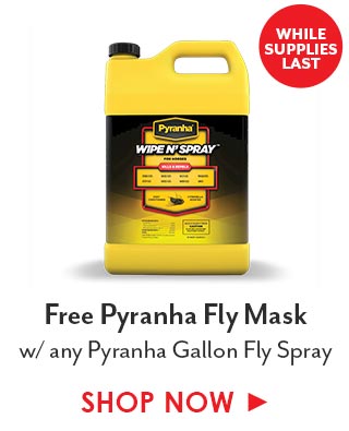 Free Pyranha? Fly Mask with the purchase of a Pyranha? Wipe N` Spray gallon (128oz)