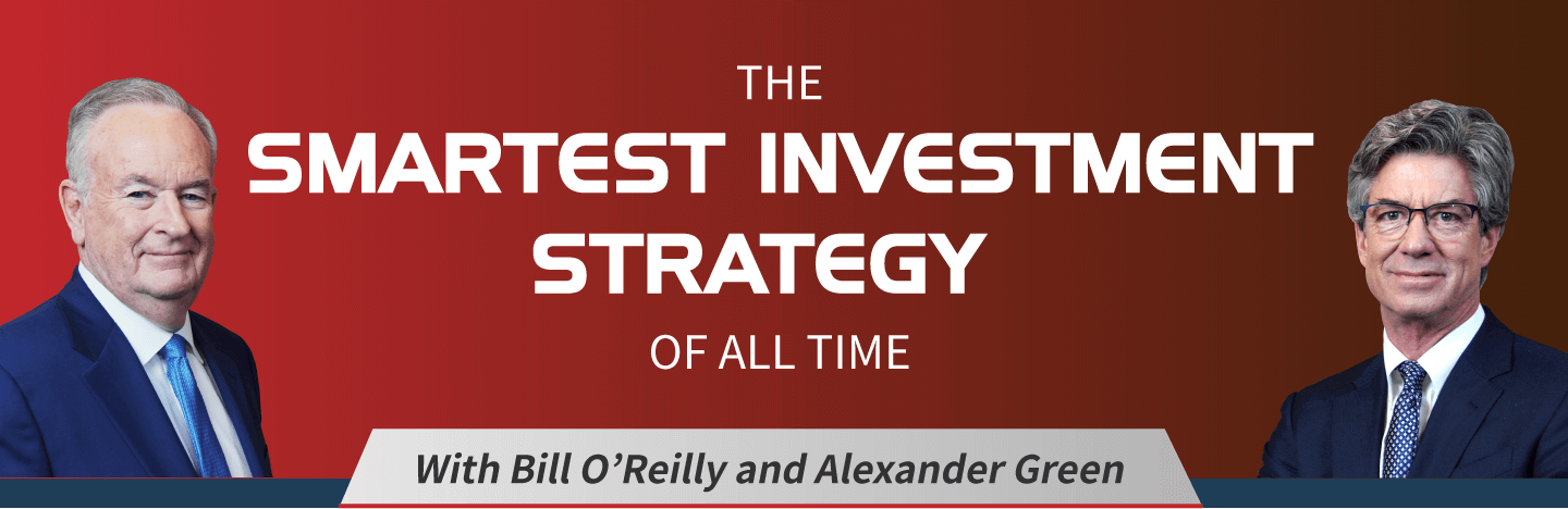 The Smartest Investment Strategy of All Time with Bill O''Reilly and Alexander Green