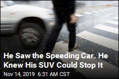 He Saw the Speeding Car. He Knew His SUV Could Stop It