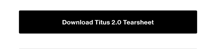 Download Titus 2.0 Tearsheet