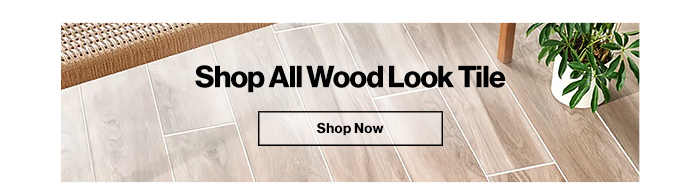 Shop All Wood Look Tile