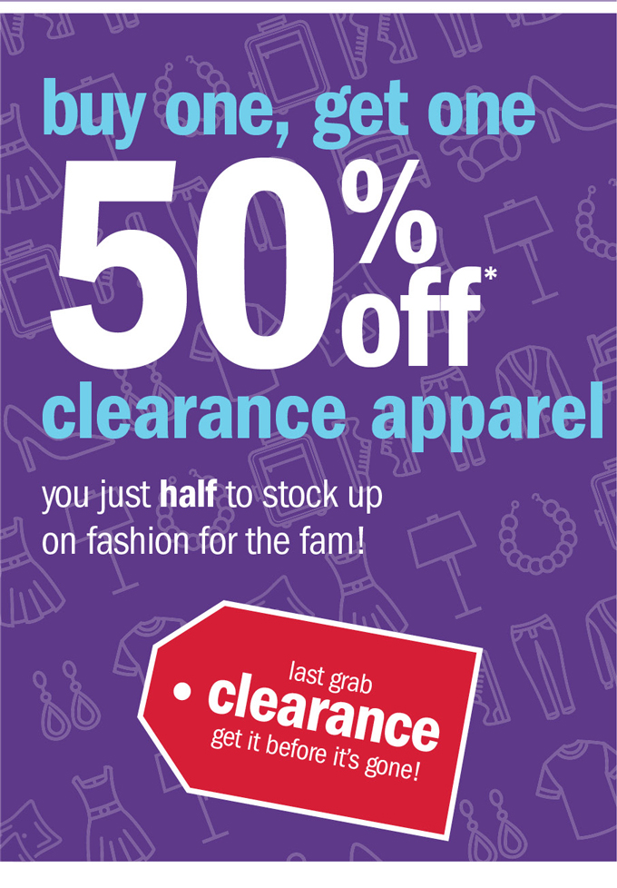 buy one, get one 50% off* clearance apparel