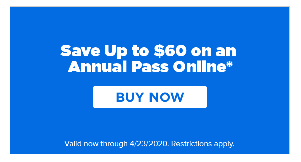 Save Up to $60 on an Annual Pass Online*