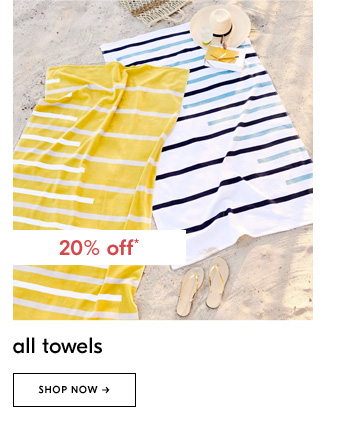 20% off* all towels