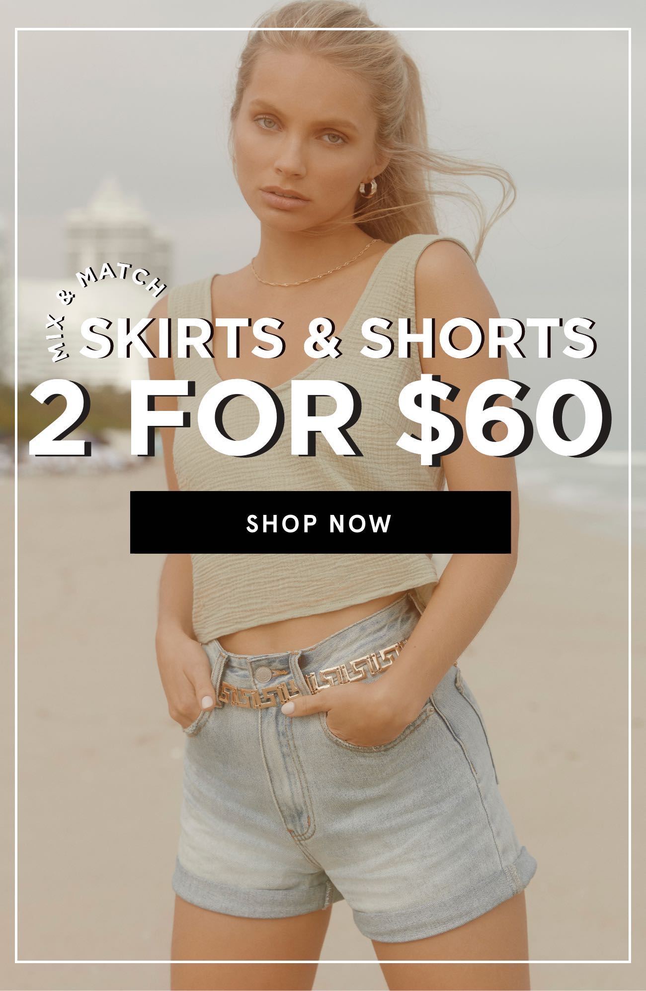 Shop 2 for $60 Shorts and Skirts