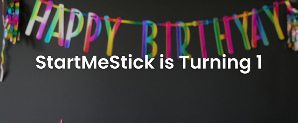 StartMeStick is turning 1!