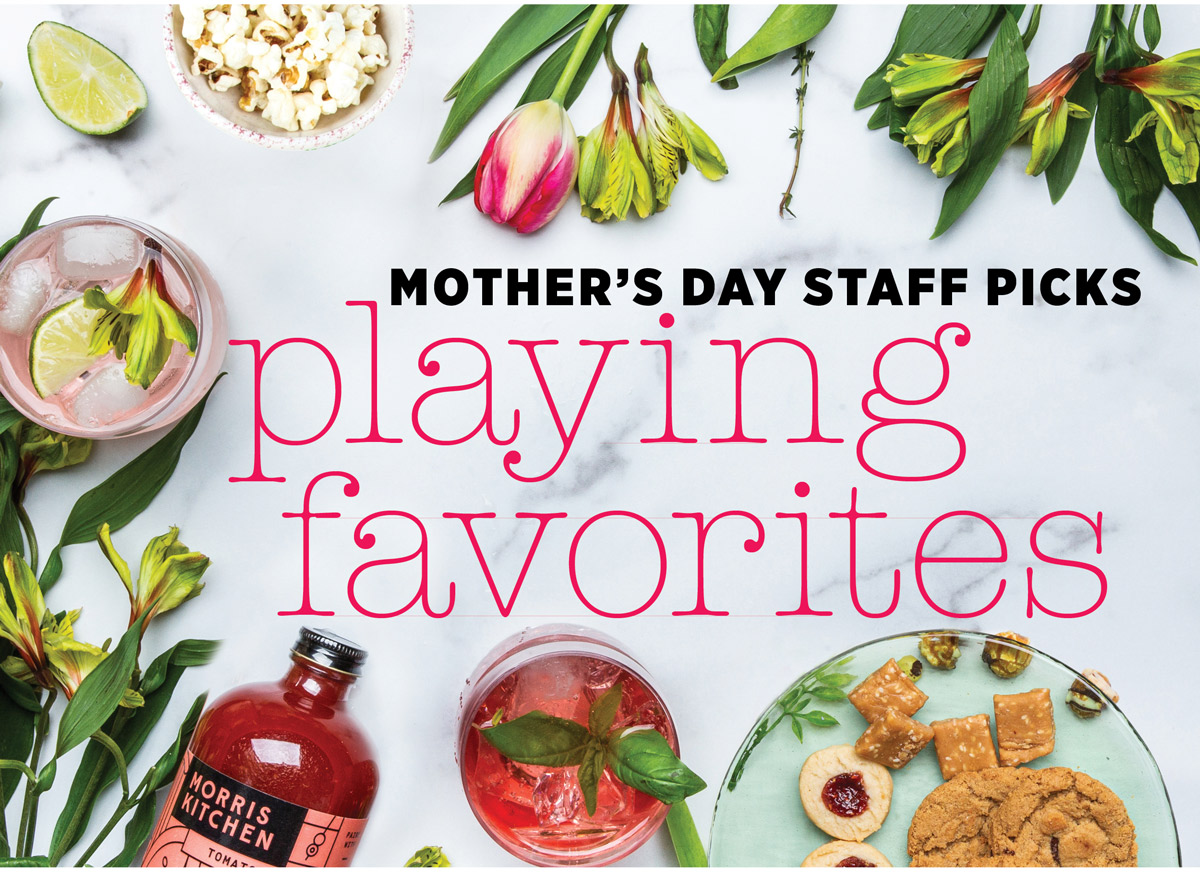 Mother''s Day Staff Picks: Playing Favorites