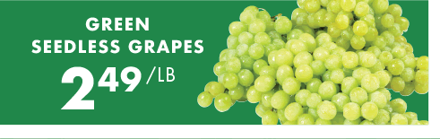 Green Seedless Grapes - $2.49 per pound