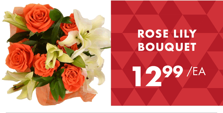 Rose Lily Bouquet - $12.99 each
