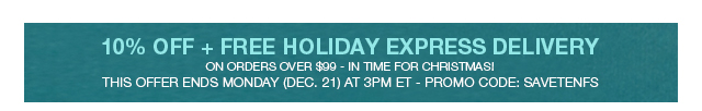 10% Off + Free Holiday Express Delivery on Orders Over $99