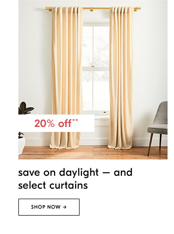 save on daylight - and select curtains