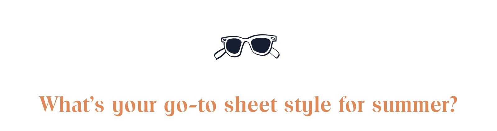 What''s your go-to sheet style for summer?