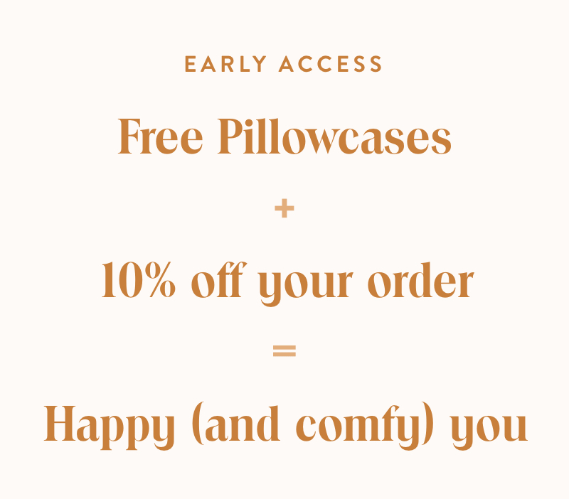 Free Pillows + 10% off Your Order