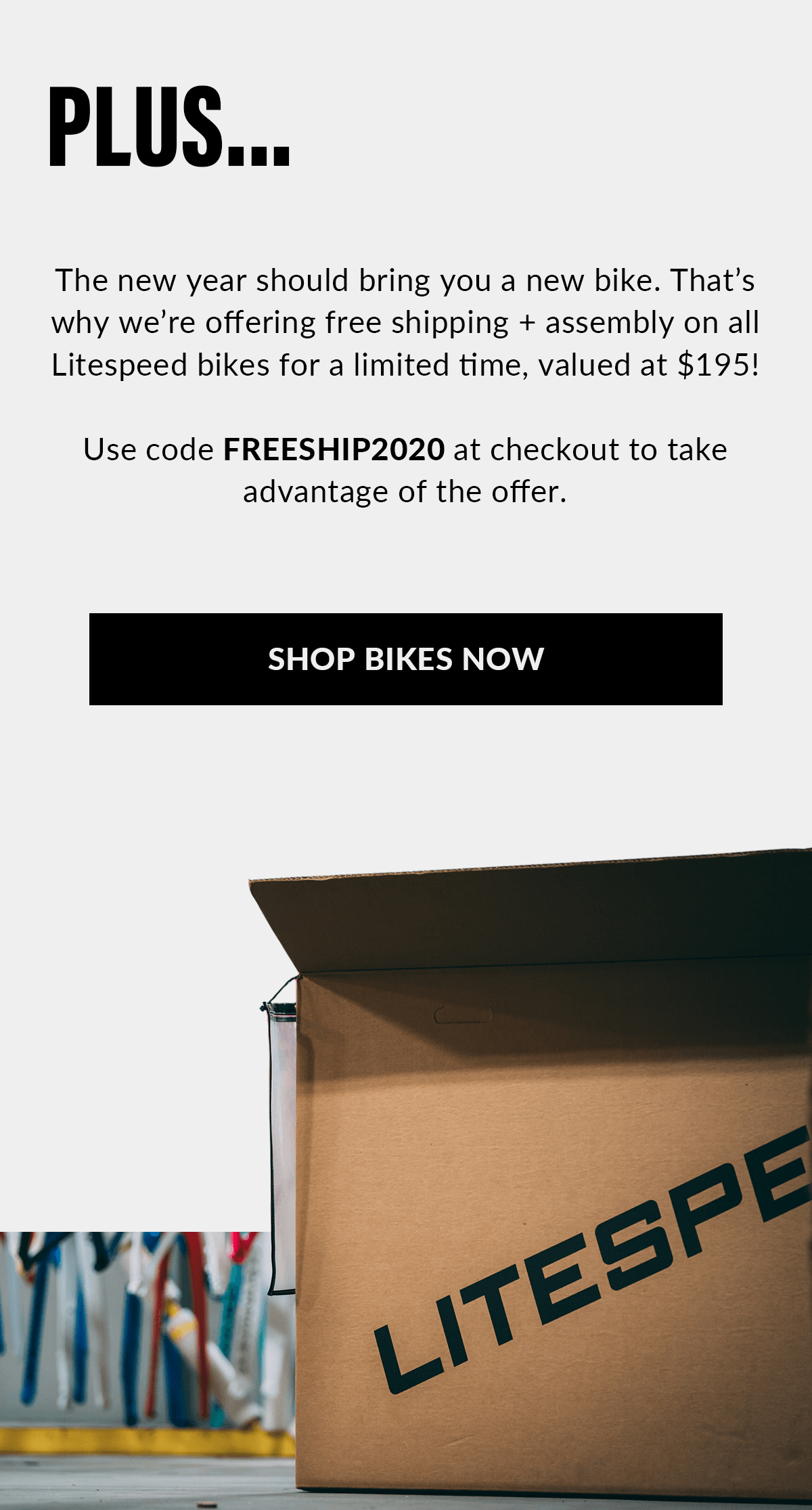 We're offering free shipping + assembly on all Litespeed bikes for a limited time, valued at $195! Use code FREESHIP2020 at checkout to take advantage of the offer.