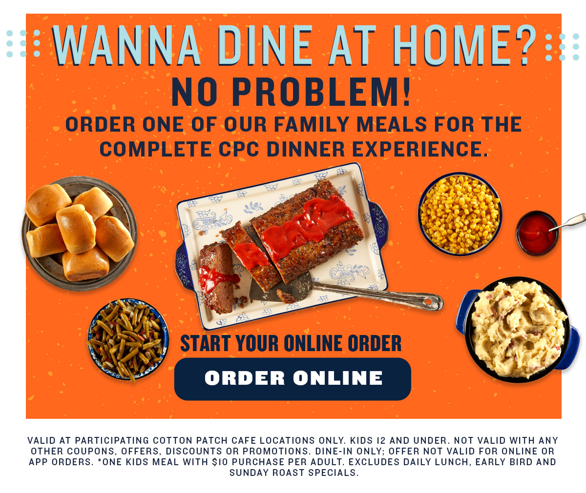 Order one of our Family Meals for the Complete CPC dinner experience