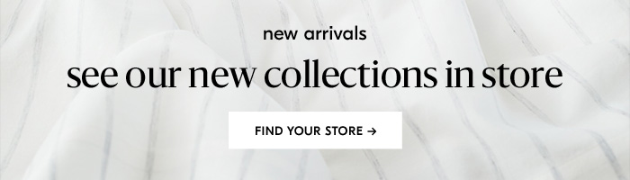 see our new collections in store