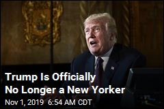 Trump Is Officially No Longer a New Yorker