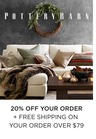 POTTERY BARN: Up to 20% Off + Free shipping over $79