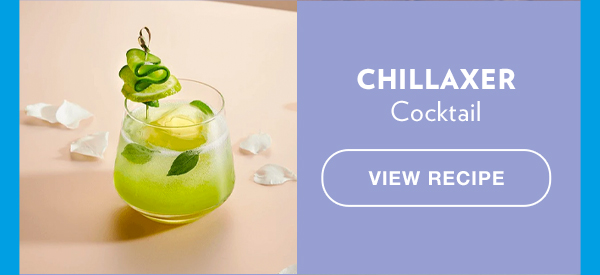 Chillaxer Cocktail. View Recipe.