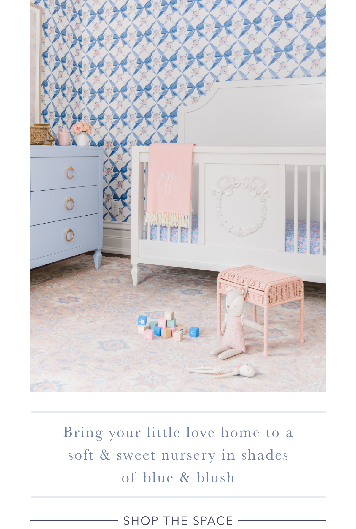 Bring your little love home to a soft & sweet nursery in shades of blue & blush