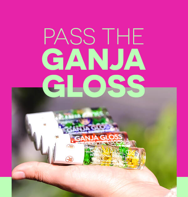 Pass The Ganja Gloss