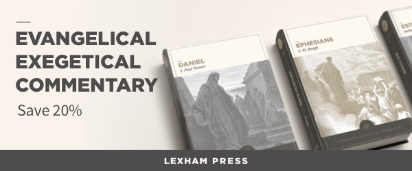 SAVE 20% on the Evangelical Exegetical Commentary (EEC)