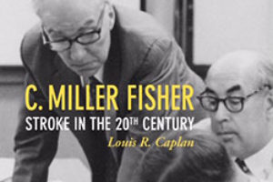 C. Miller Fisher: Stroke in the 20th Century
