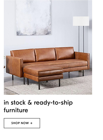 in stock & ready-to-ship furniture