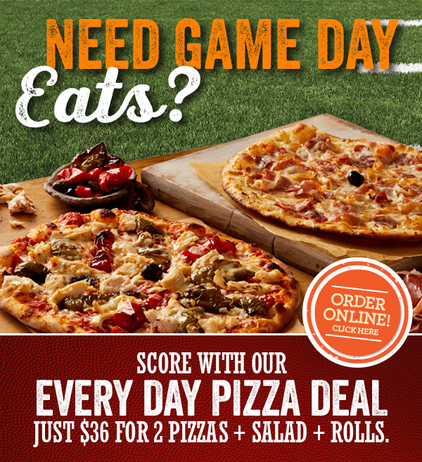 Need Game Day Eats? Click to order online and enjoy our Every day pizza deal.