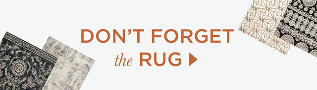 Don't forget the rug