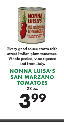 Nonna Luisa''s San Marzano Tomatoes 28 oz. - $3.99