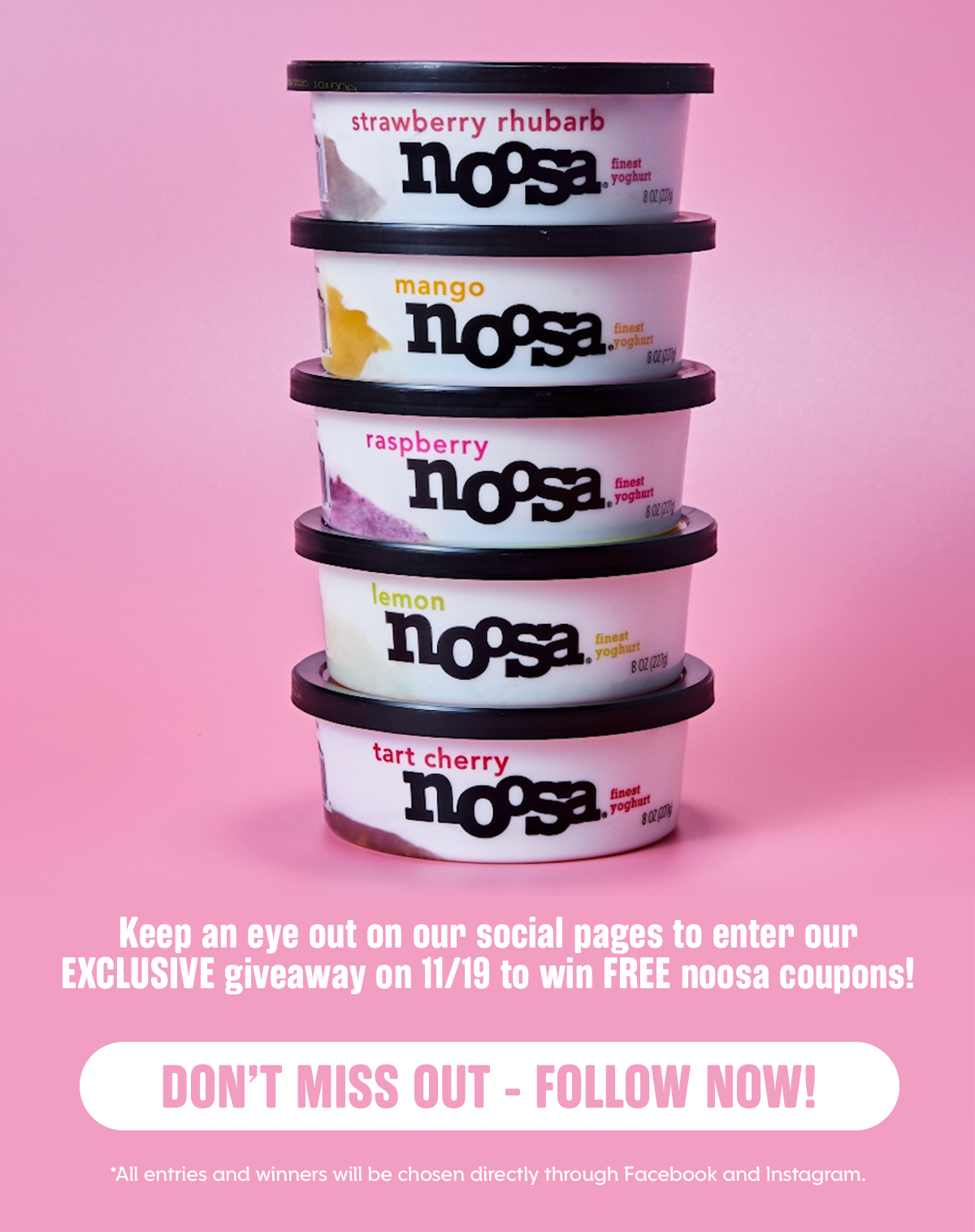Keep an eye out on our social pages to enter our EXCLUSIVE giveaway on 11/19 to win FREE noosa coupons!