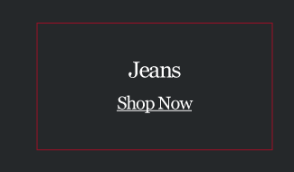 Jeans 
Shop Now