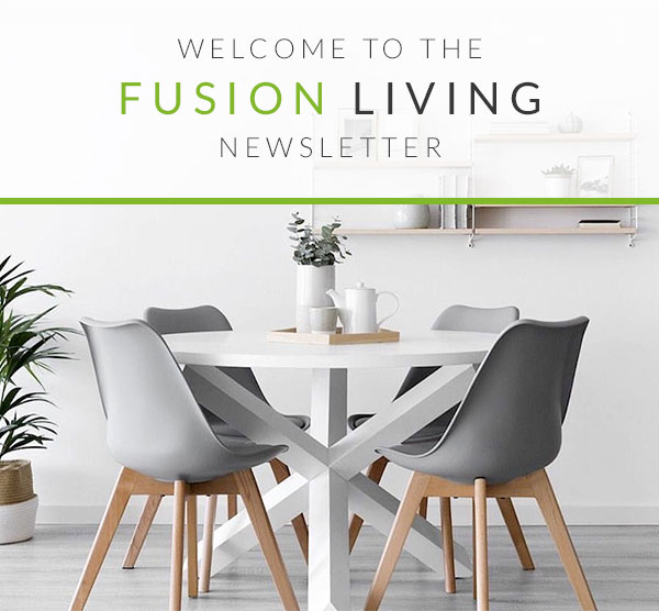 Welcome to the Fusion Living Newsletter