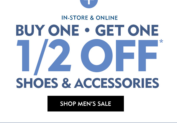 Plus in store and online buy one get one half off shoes and accessories. Shop Now