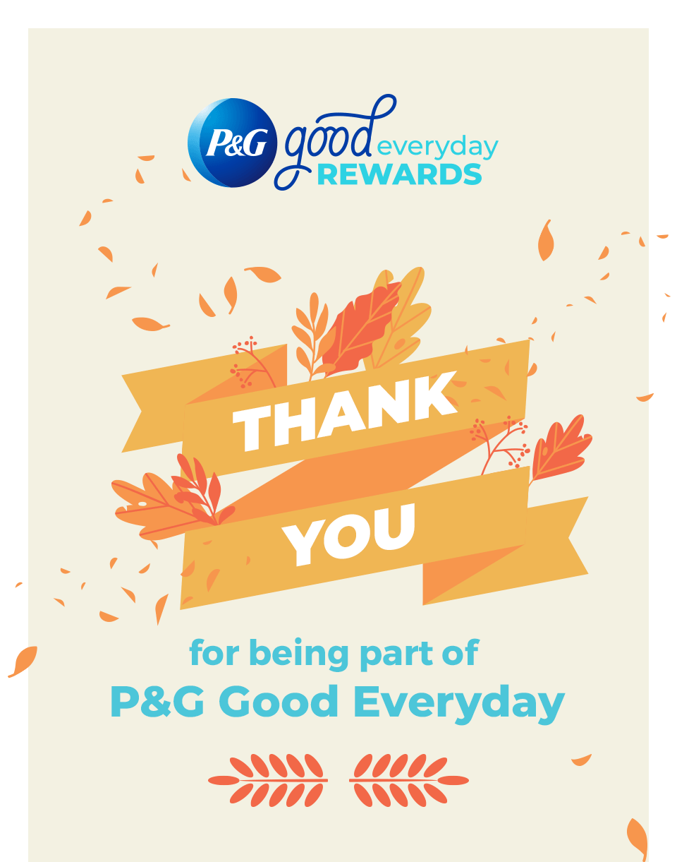 THANK YOU for being part of P&G Good Everyday