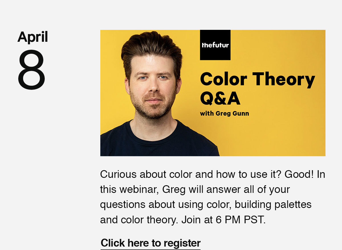 Click here to register for Greg''s webinar: Color Theory Q&A.