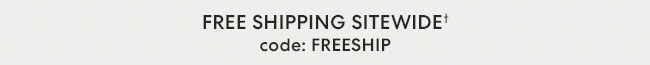 Free Shipping Sitewide - Code: FREESHIP