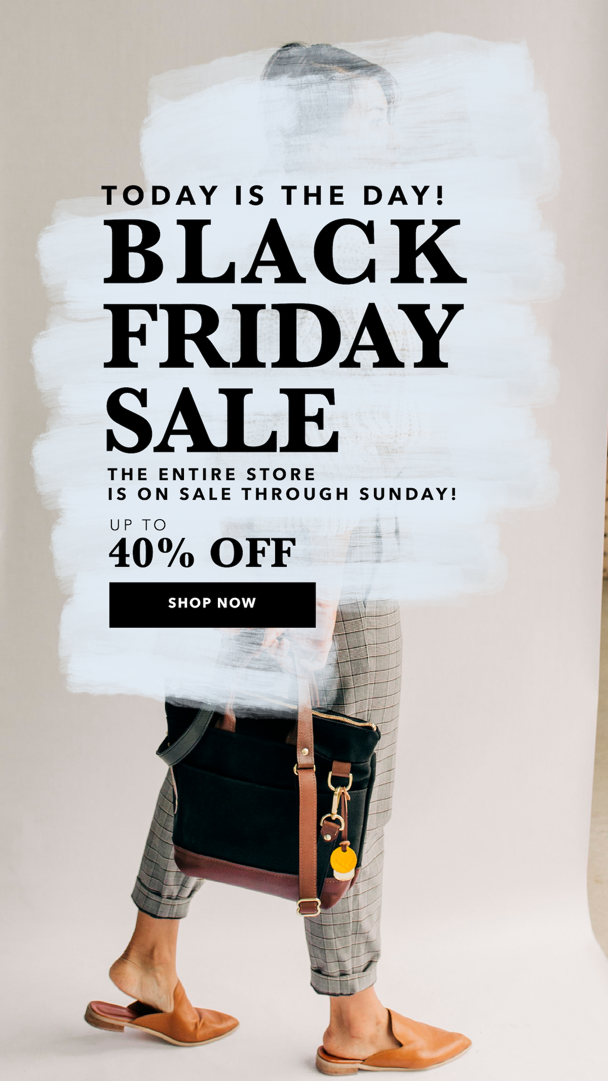 Today is the day! Black Friday Sale. Shop up to 40% off >