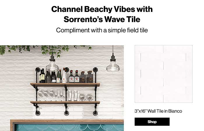 Channel Beachy Vibes with Sorrento''s Wave Tile. Compliment with a simple field tile.