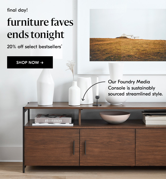 final day! furniture faves ends tonight. shop now