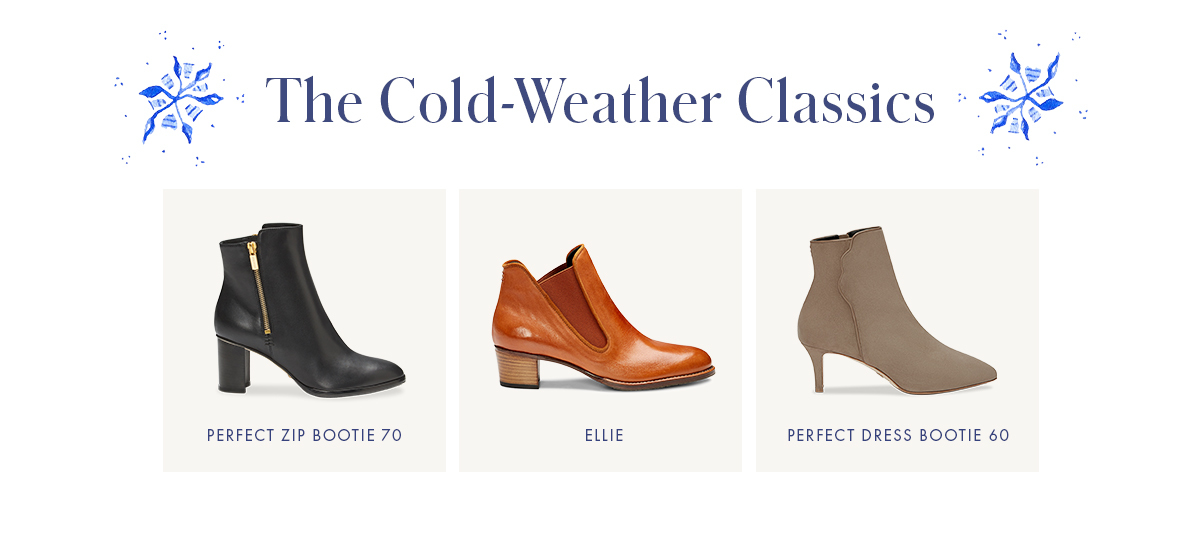 The Cold-Weather Classics   PERFECT ZIP BOOTIE 70 [black] ELLIE [chestnut] PERFECT DRESS BOOTIE 60 [taupe]