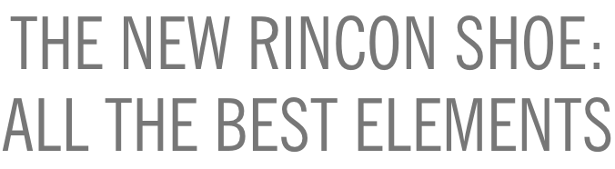 The New Rincon Shoe: All The Best Elements