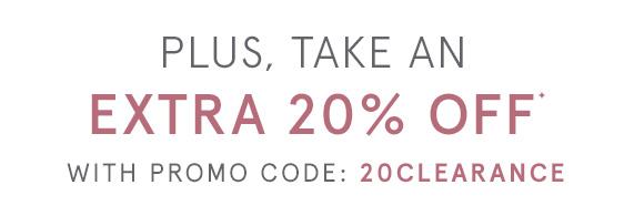 Plus, Take an Extra 20% Off with Promo Code 20CLEARANCE